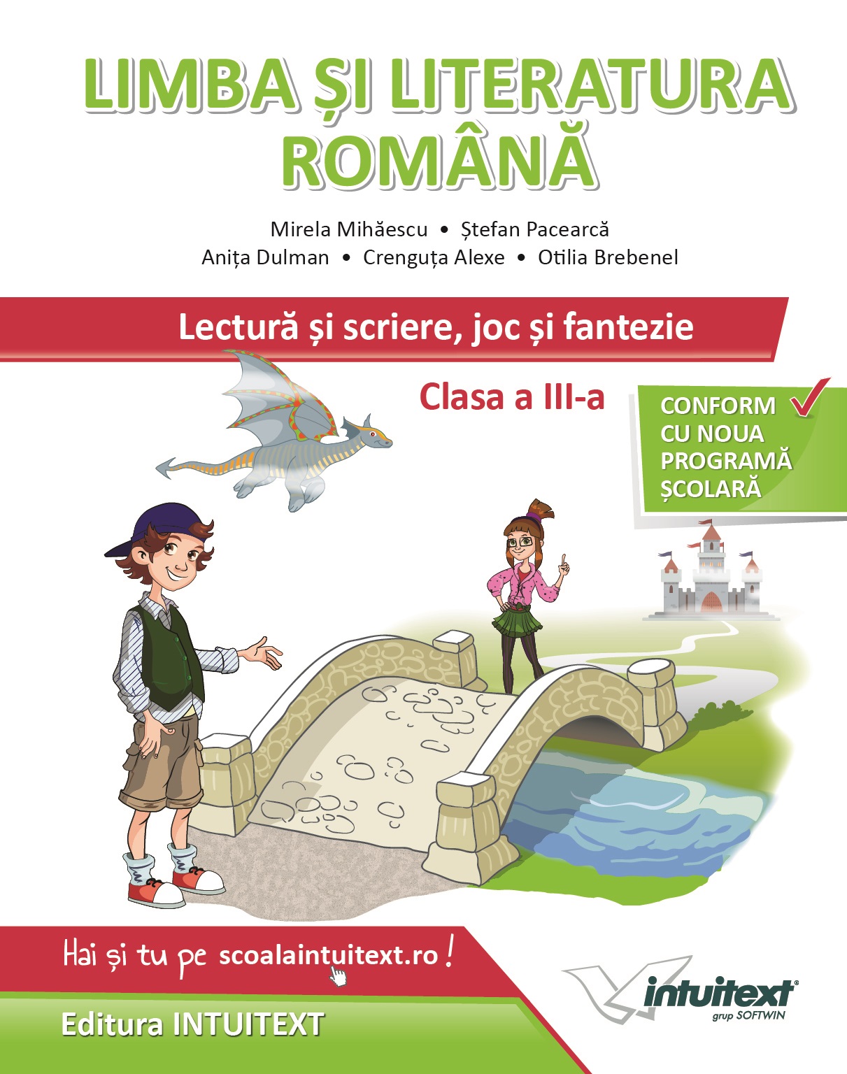 Lectura si scriere, joc si fantezie - Limba si literatura romana clasa a III-a | Mirela Mihaescu, Stefan Pacearca, Anita Dulman, Crenguta Alexe, Otilia Brebenel - 3 | YEO