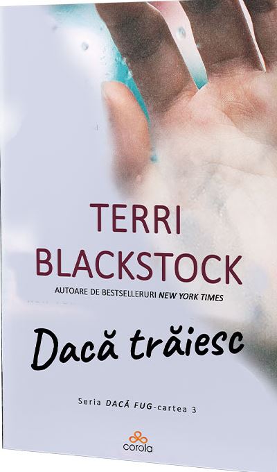 Daca traiesc | Terri Blackstock ACT si Politon poza bestsellers.ro