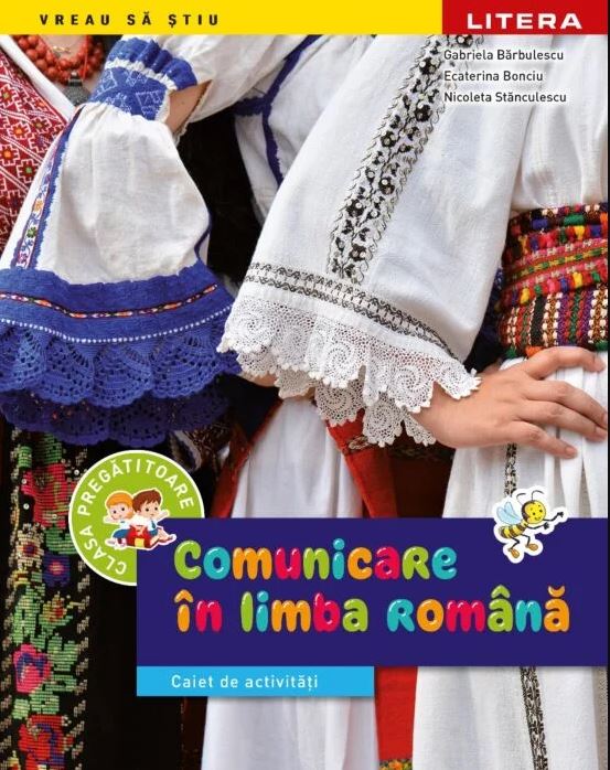 Comunicare in limba romana - Clasa pregatitoare | Gabriela Barbulescu, Ecaterina Bonciu, Nicoleta Stanculescu