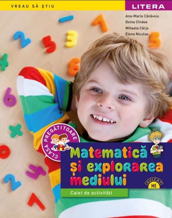 Matematica si explorarea mediului. Caiet de activitati. Clasa pregatitoare | Ana-Maria Canavoiu, Doina Cindea, Mihaela Carja, Elena Niculae