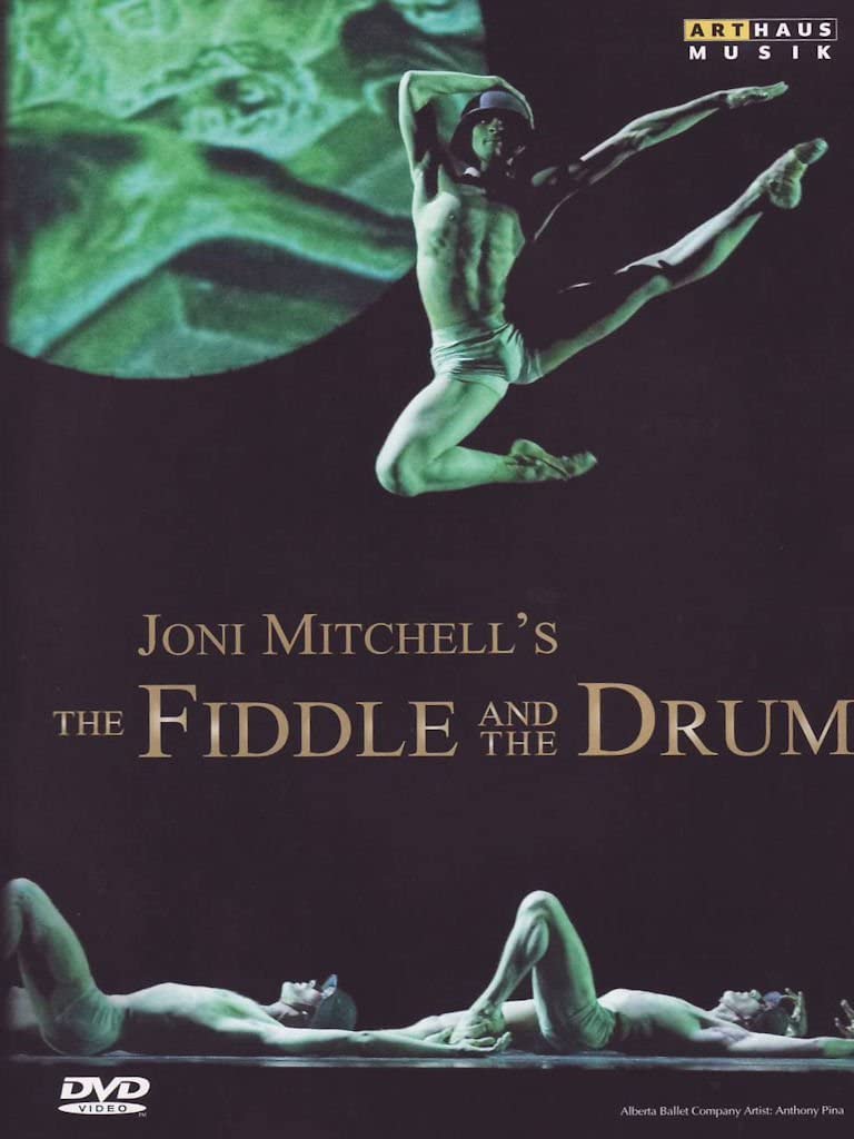 Joni Mitchell\'s The Fiddle and The Drum (DVD) | Jean Grand-Maitre, Joni Mitchell, The Alberta Ballet