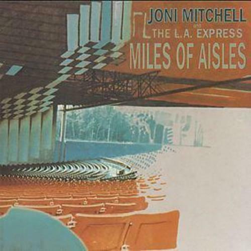 Miles of Aisles | Joni Mitchell, The L.A. Express