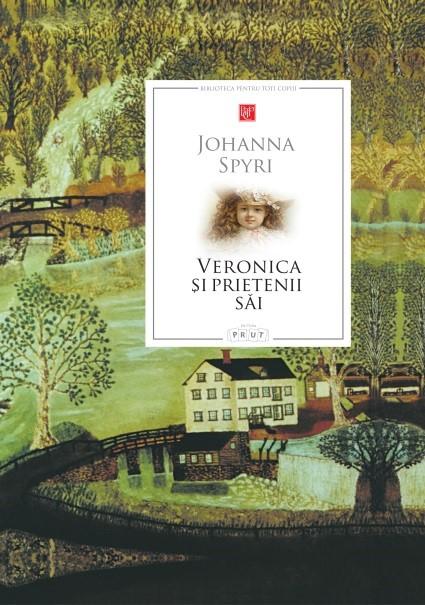 Veronica si prietenii sai | Johanna Spyri