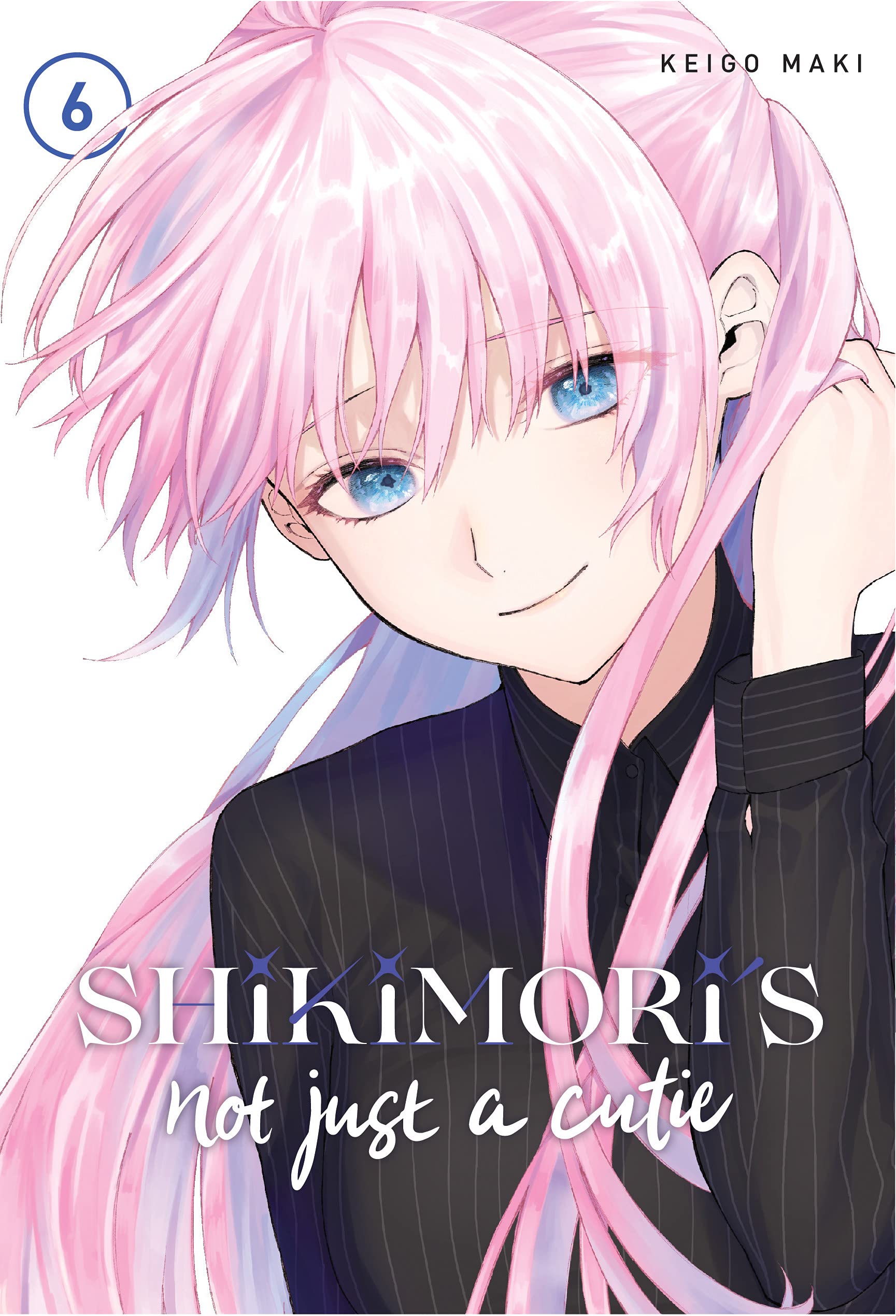 Shikimori's Not Just a Cutie - Volume 6 | Keigo Maki