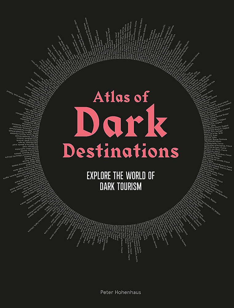 Vezi detalii pentru Atlas of Dark Destinations | Peter Hohenhaus