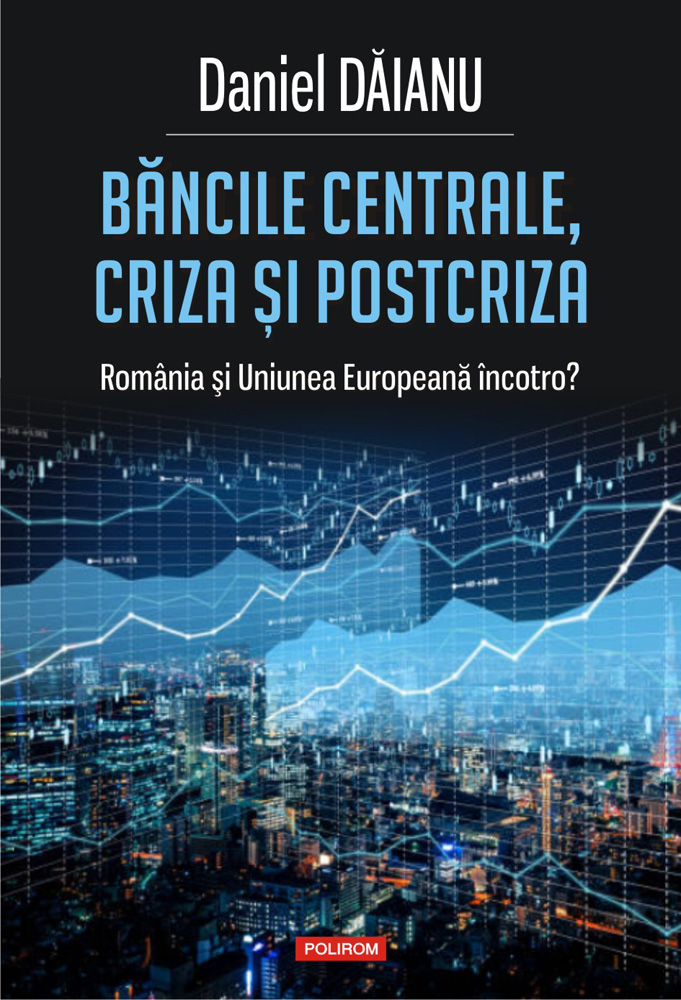 Bancile centrale, criza si postcriza | Daniel Daianu Bancile 2022