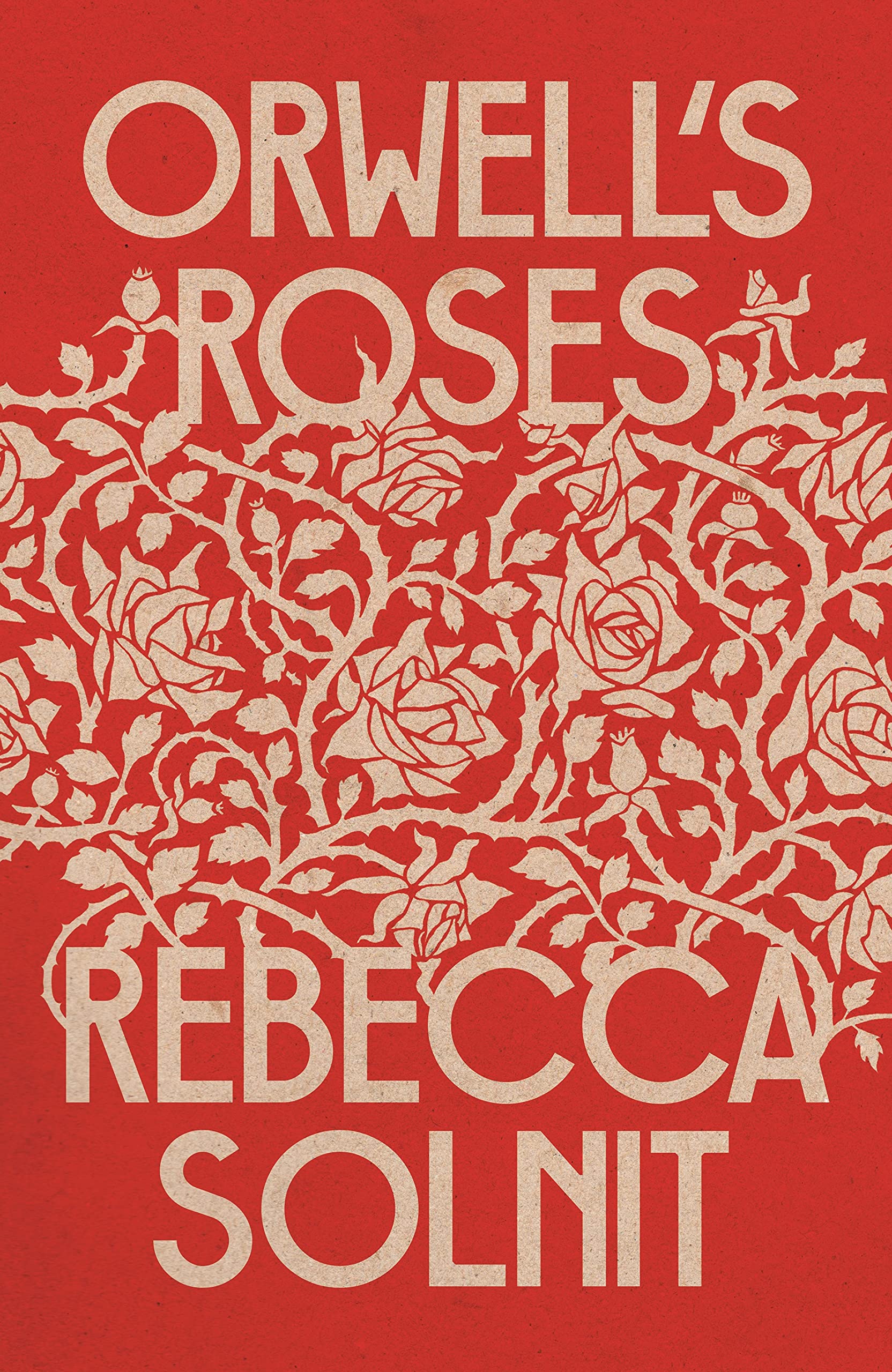  Orwell's Roses | Rebecca Solnit
