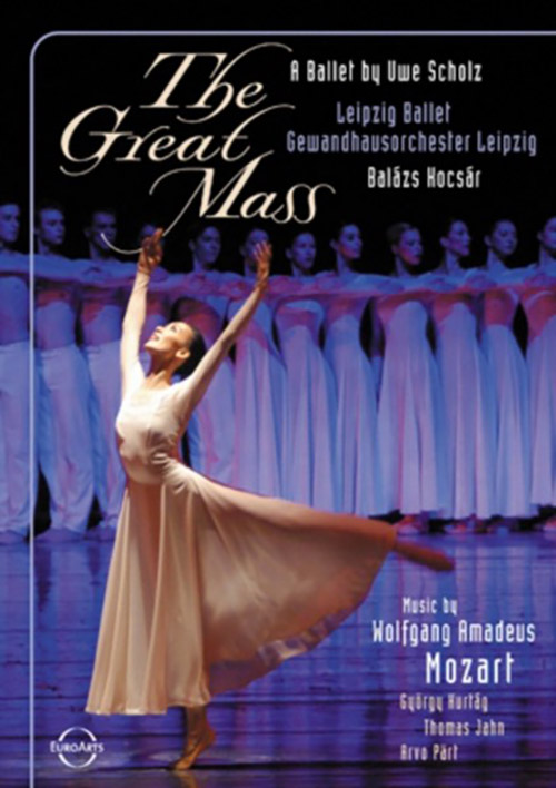Mozart: Great Mass - Uwe Scholz Ballet (DVD) | Kiyoko Kimura, Leipzig Ballet, Chorus of the Leipzig Opera