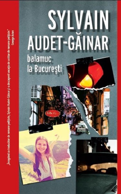 Balamuc la Bucuresti | Sylvain Audet-Gainar carturesti.ro imagine 2022