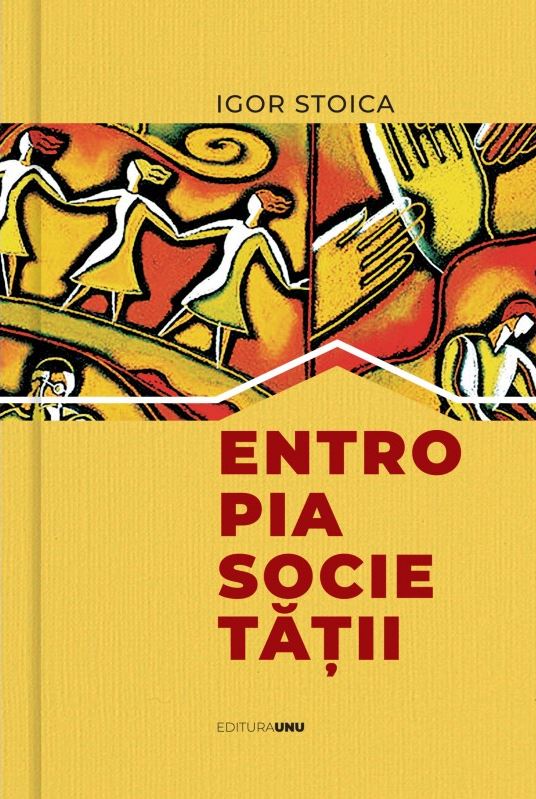 Entropia societatii | Igor Stoica