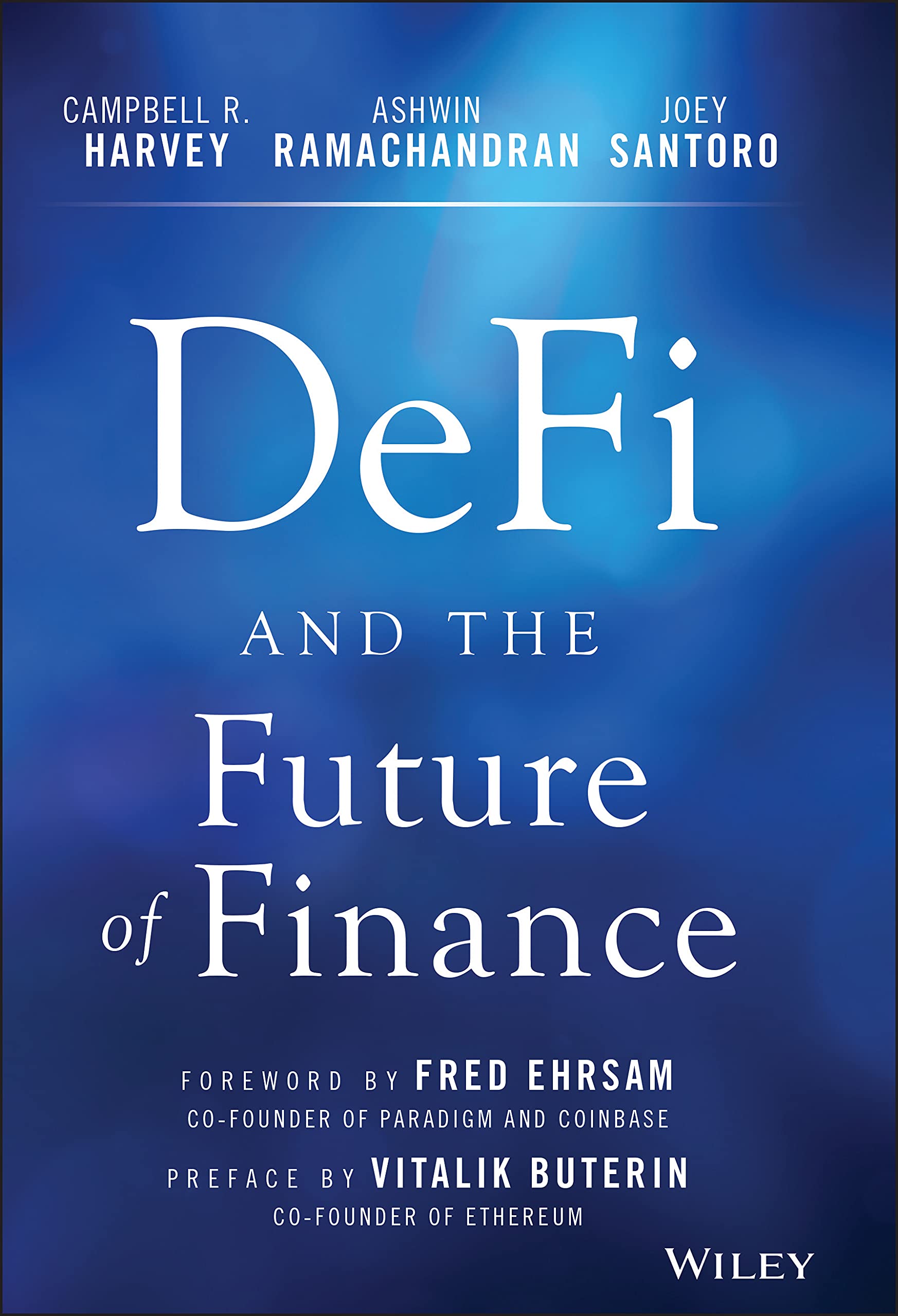 DeFi and the Future of Finance | Campbell R. Harvey, Ashwin Ramachandran, Joey Santoro
