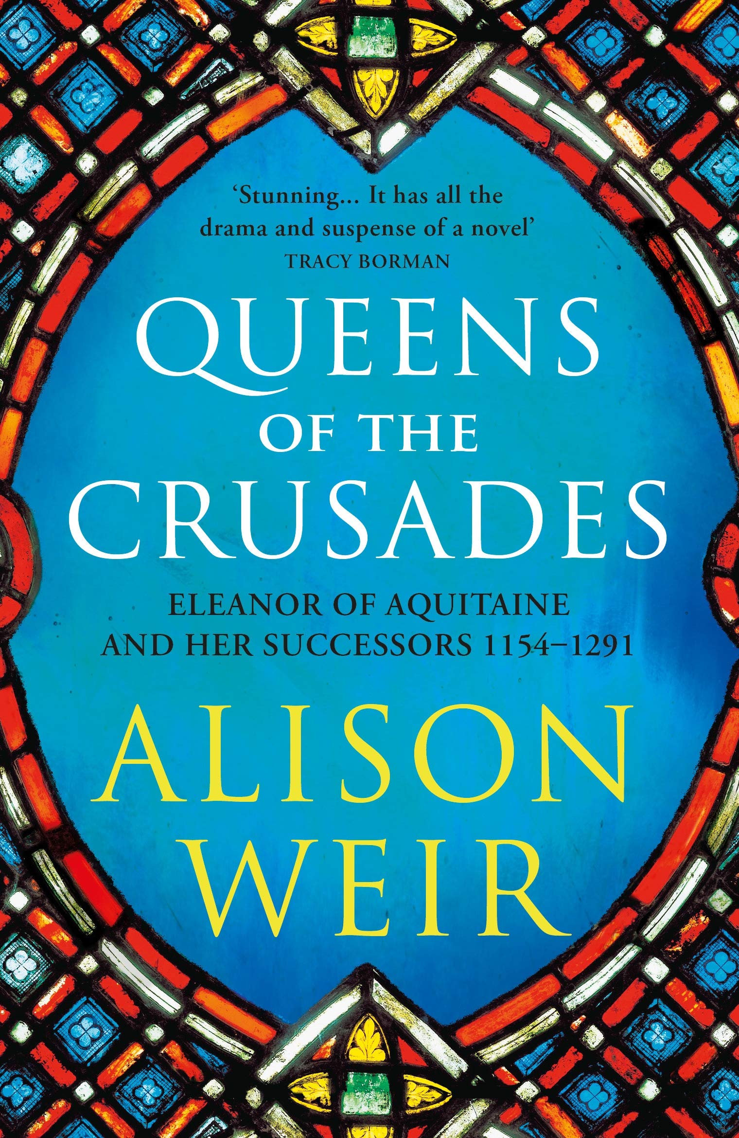 Queens of the Crusades | Alison Weir