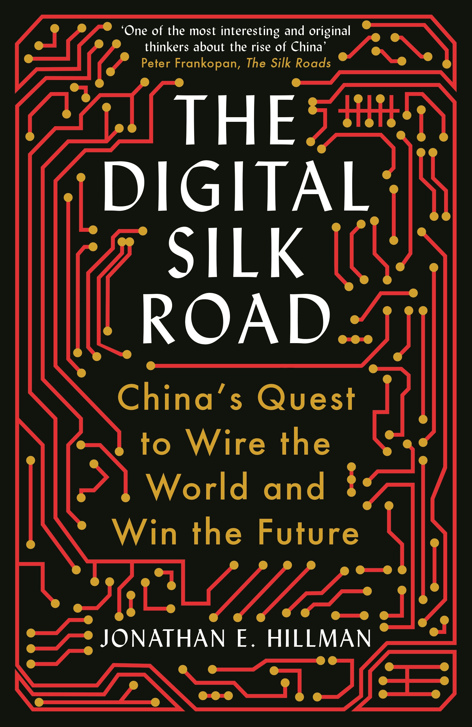 The Digital Silk Road | Jonathan E. Hillman