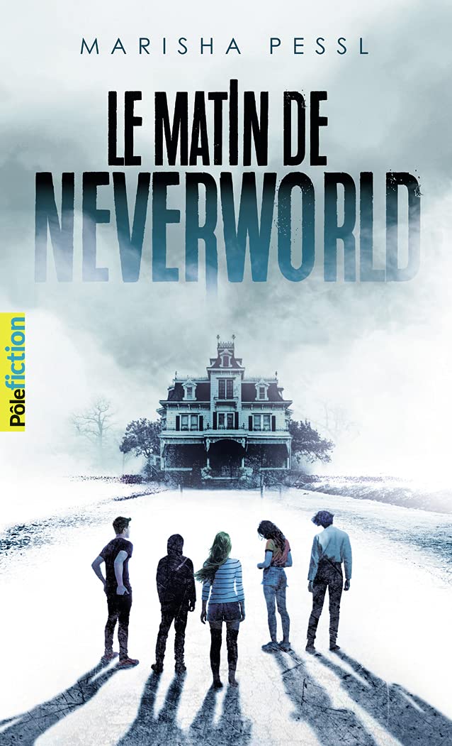 Le matin de Neverworld | Pessl Marisha