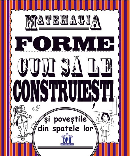 Matemagia – Forme. Cum sa le construiesti | Felicia Law, Steve Way carturesti.ro Carte