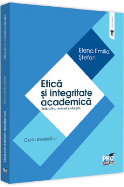 Etica si integritate academica | Elena Emilia Stefan carturesti.ro imagine 2022 cartile.ro