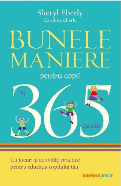 Bunele maniere pentru copii in 365 de zile | Sheryl Eberly, Caroline Eberly carturesti.ro