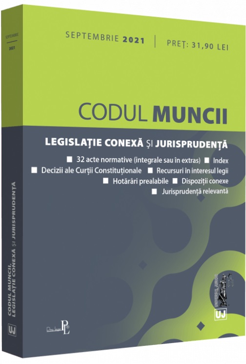 Codul muncii, legislatie conexa si jurisprudenta: Septembrie 2021 | 2021 2022