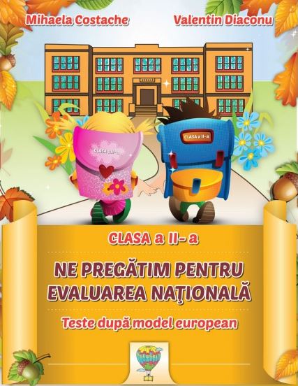 Ne pregatim pentru evaluarea nationala - clasa a II-a | Mihaela Costache, Valentin Diaconu