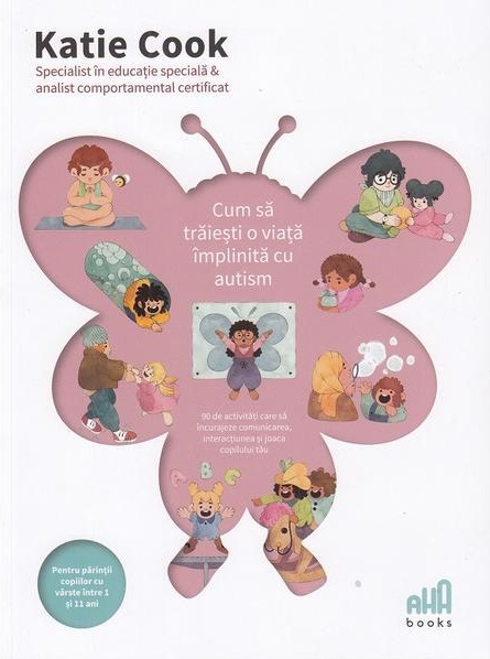 Cum sa traiesti o viata implinita cu autism | Katie Cook AHA Books Carte