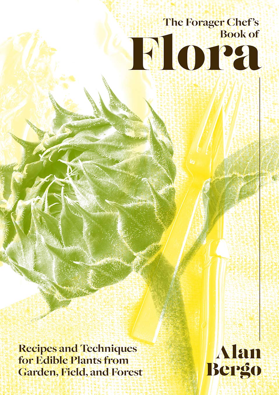 Forager Chef\'s Book of Flora | Alan Bergo