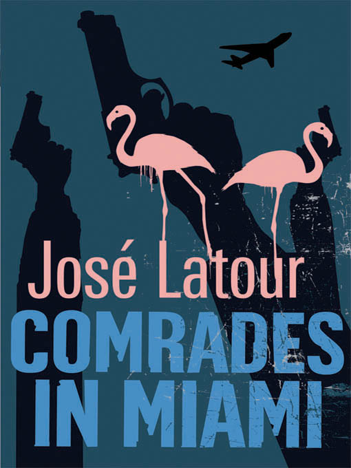 Comrades In Miami | Jose Latour