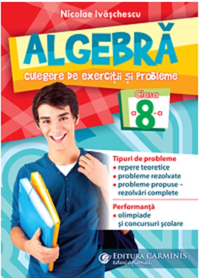 Algebra - Culegere de exercitii si probleme, Clasa a VIII-a | Nicolae Ivaschescu