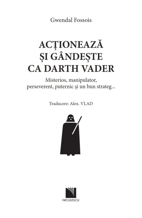 Actioneaza si gandeste ca Darth Vader | Gwendal Fossois