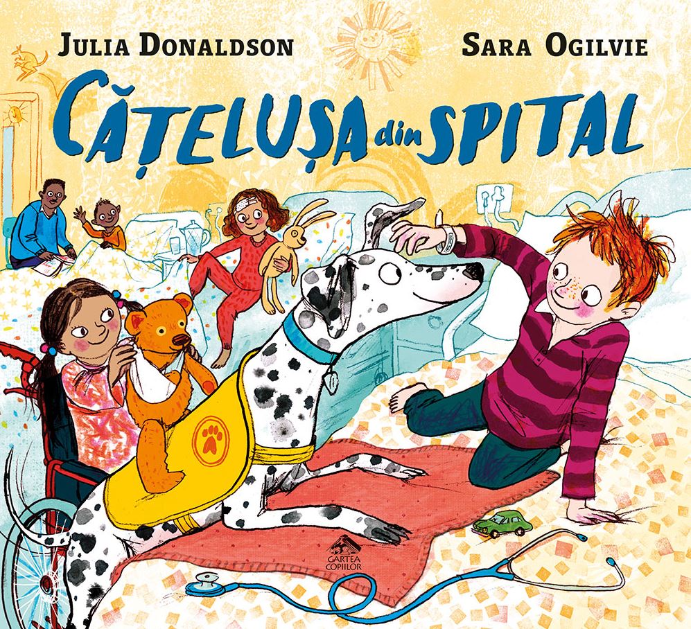 Catelusa din spital | Julia Donaldson Cartea Copiilor Carte