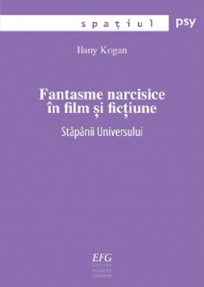 Fantasme narcisice in film si fictiune | Ilany Kogan carturesti.ro poza bestsellers.ro