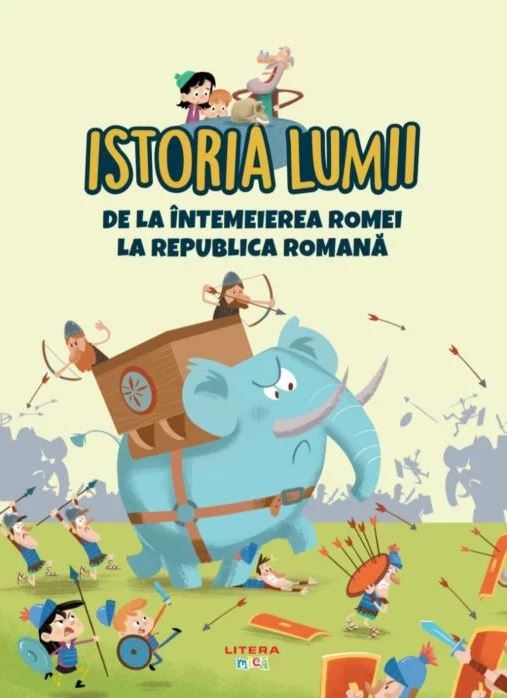 Istoria lumii. De la intemeierea Romei la Republica Romana | - 1 | YEO