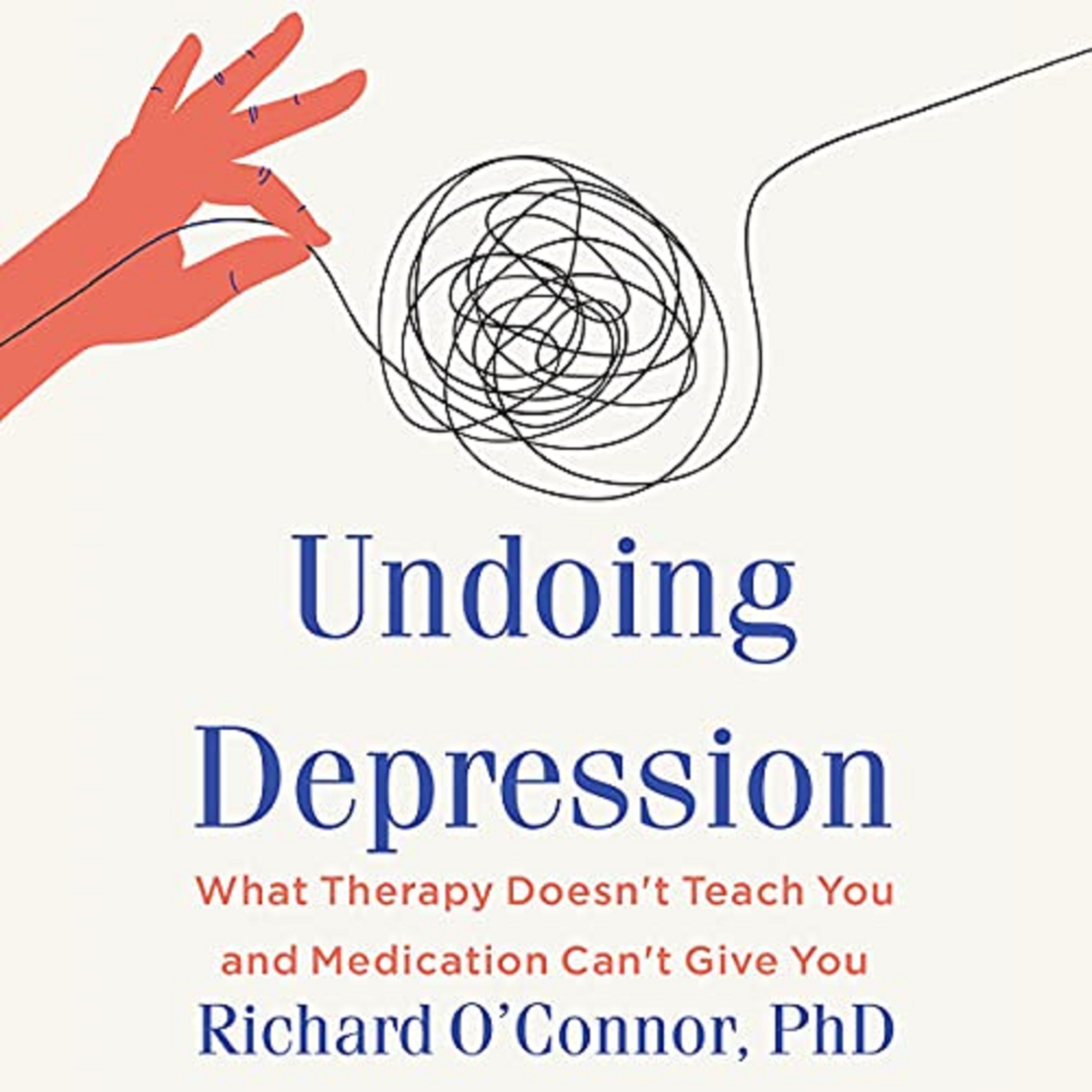 Undoing Depression | Richard O\'Connor