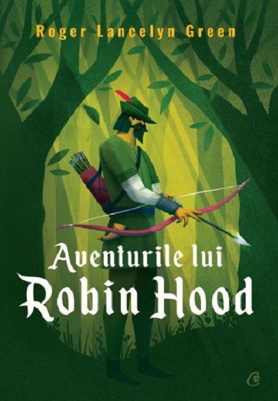 Aventurile lui Robin Hood | Roger Lancelyn Green