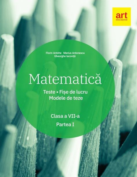 Matematica. Clasa a VII-a. Semestrul 1 | Florin Antohe, Gheorghe Iacovita, Marius Antonescu