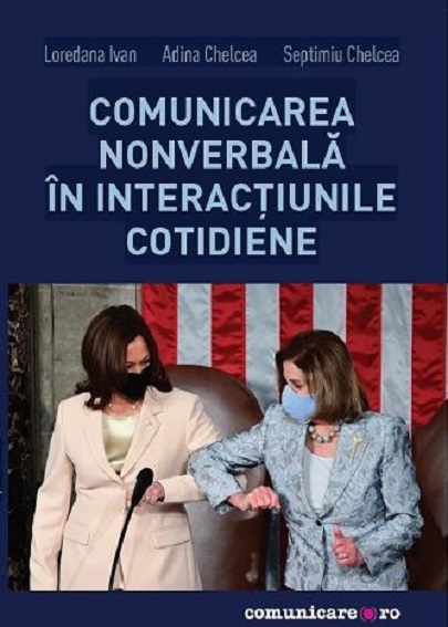 Comunicarea nonverbala in interactiunile cotidiene | Loredana Ivan, Adina Chelcea, Septimiu Chelcea