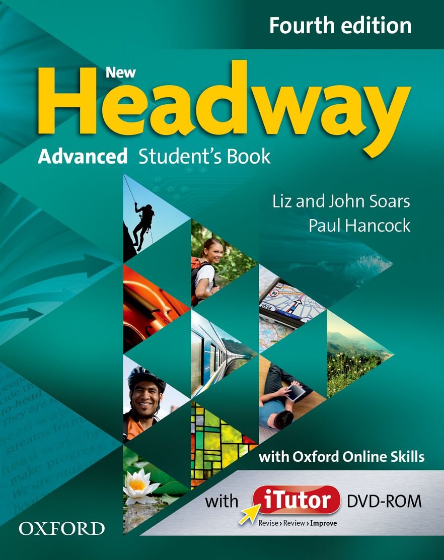 New Headway: Advanced C1: Student\'s Book with iTutor | John Soars, Liz Soars, Paul Hancock