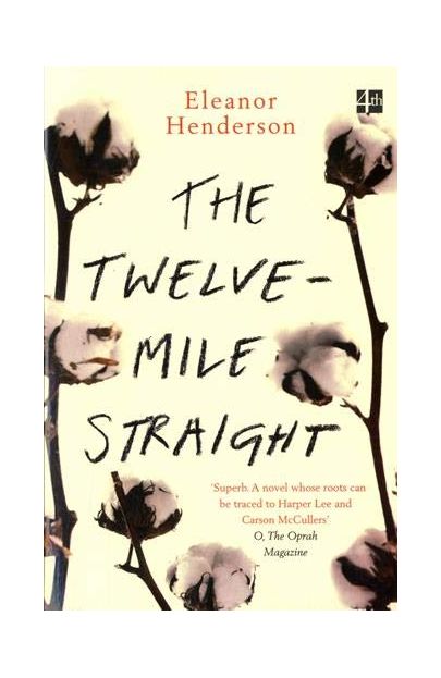 The Twelve-Mile Straight | Eleanor Henderson