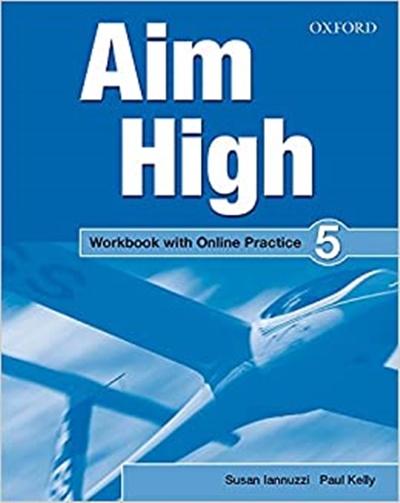 Aim High: Level 5: Workbook with Online Practice | Susan Iannuzzi, Paul Kelly