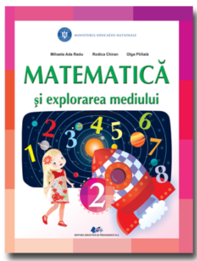 Matematica si explorarea mediului. Manual pentru clasa a II-a | Mihaela Ada Radu, Rodica Chiran, Olga Piriiala