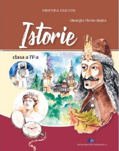 Istorie - Manual pentru clasa a IV-a | Gheorghe Florin Ghetau