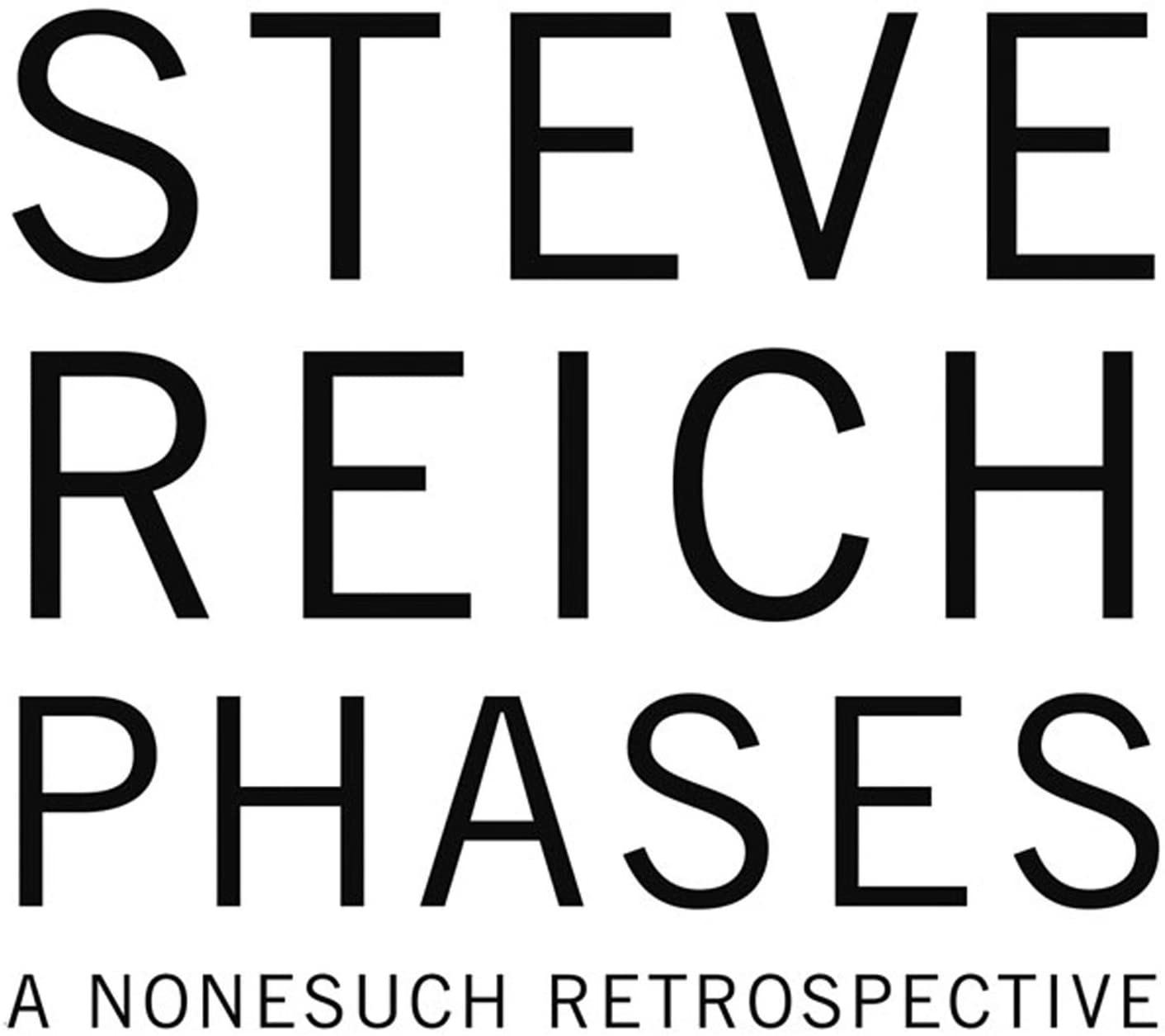 Phases - A Nonesuch Retrospective (Box Set) | Steve Reich - 1 | YEO