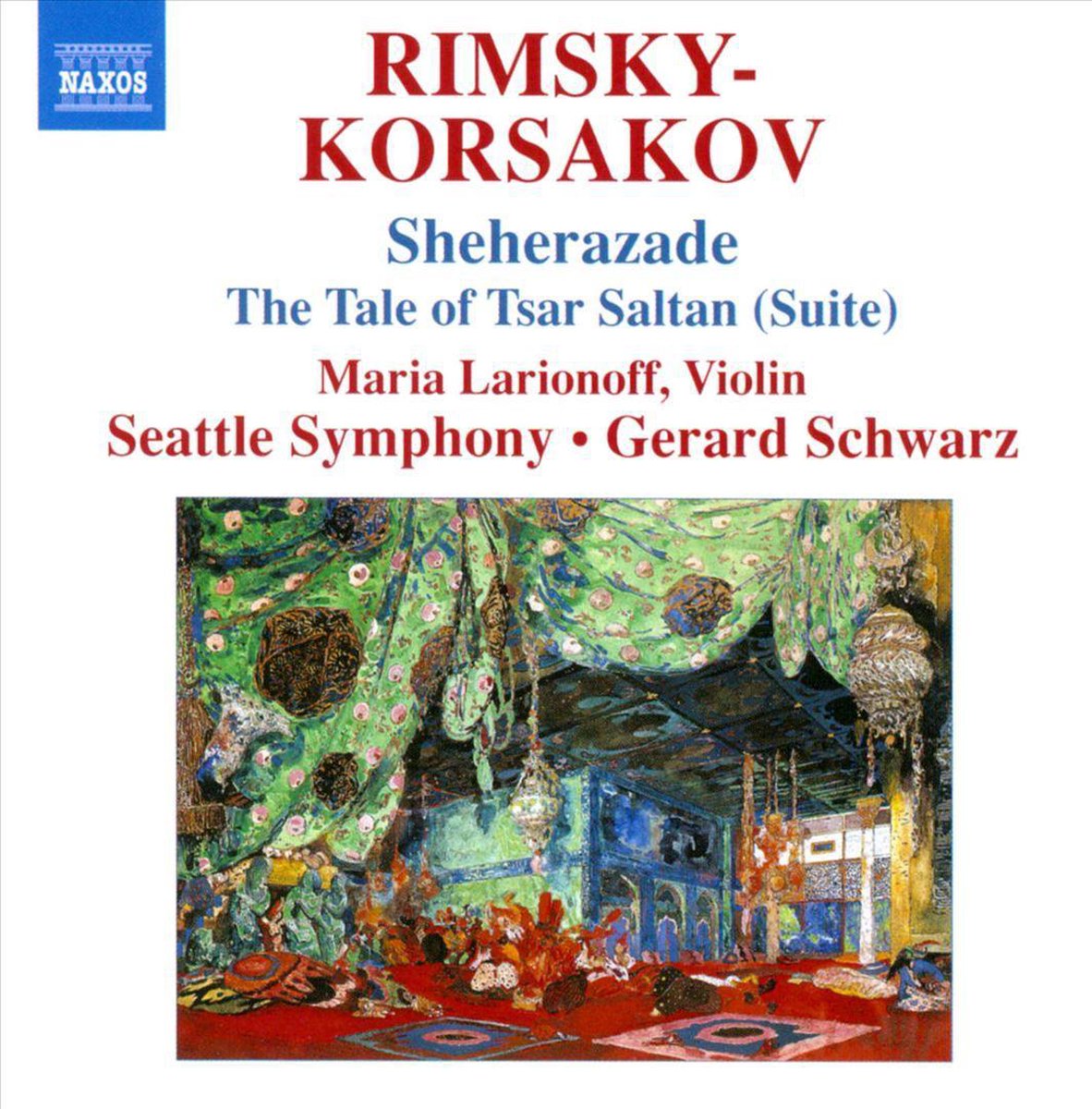 Rimsky-Korsakov: Scheherazade | Nikolay Rimsky-Korsakov, Maria Laronioff, Gerard Schwarz, Seattle Symphony Orchestra