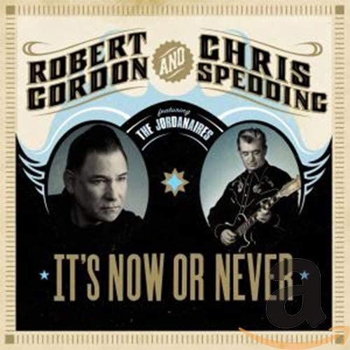 It`S Now Or Never | Robert Gordon, Chris Spedding