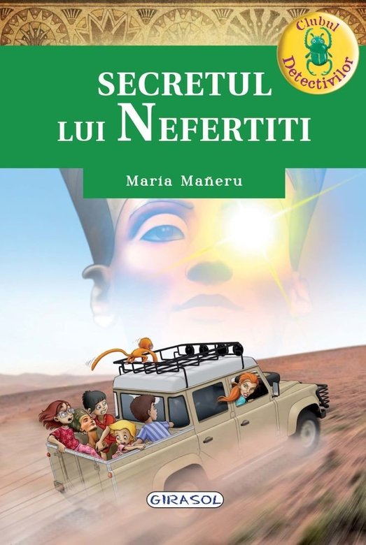 PDF Clubul detectivilor – Secretul lui Nefertiti | Maria Maneru carturesti.ro Carte