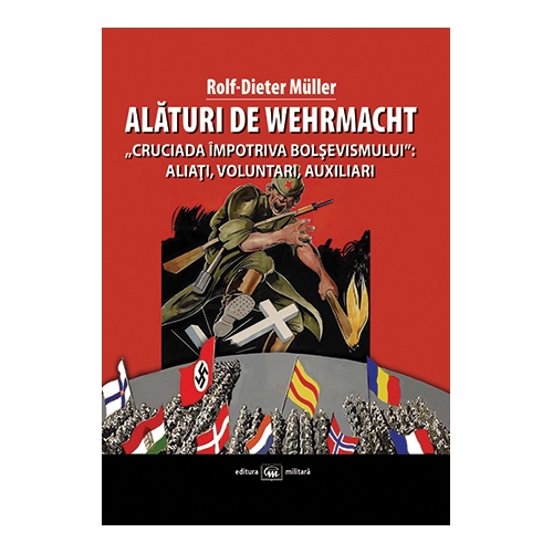 Alaturi de Wehrmacht | Rolf-Dieter Muller carturesti.ro