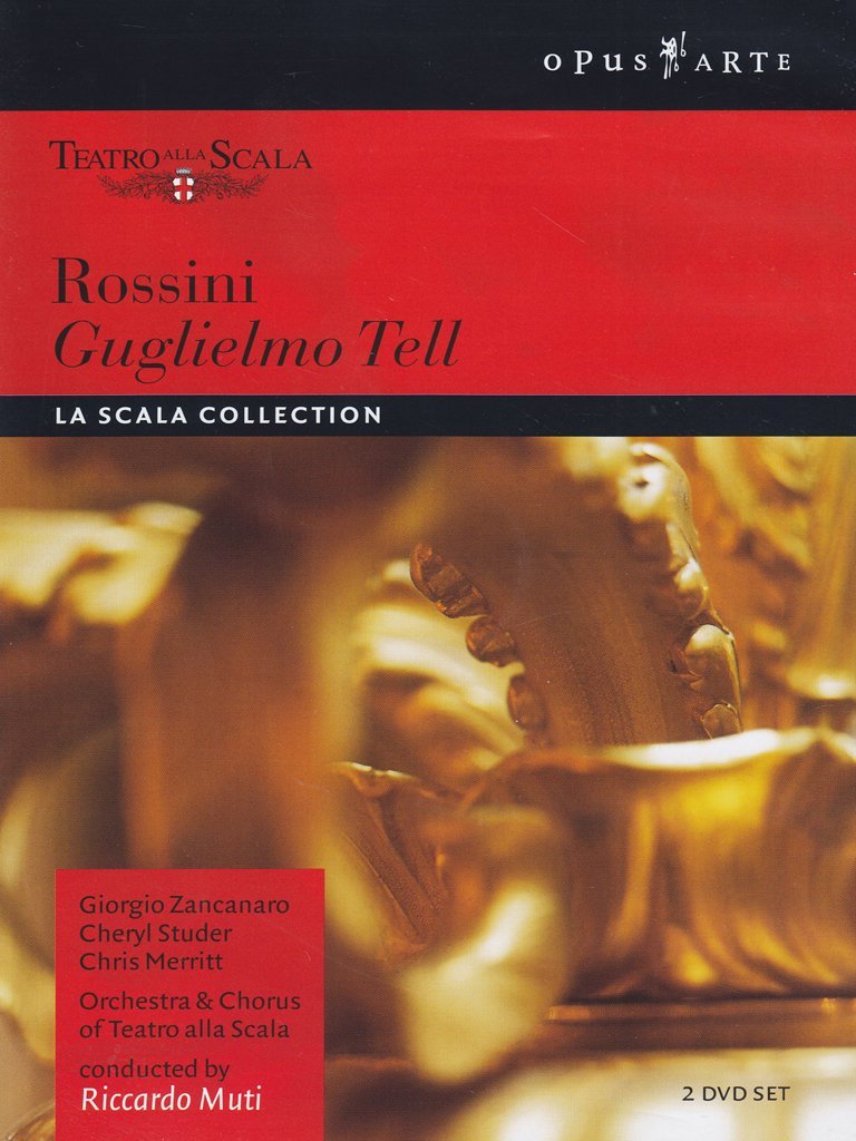 Gioachino Rossini: Guglielmo Tell [Mutti, La Scala, 1988] | Gioachino Rossini, Giorgio Zancanaro, Cheryl Studer , Chris Merritt, Riccardo Muti, Orchestra & Chorus of La Scala