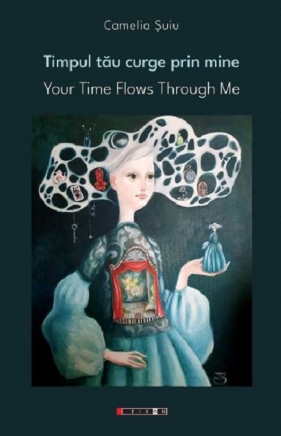 Timpul tau curge prin mine. Your time flows through me | Camelia Suiu