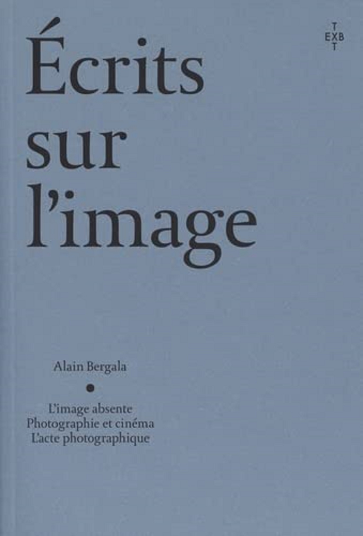 Ecrits sur l\'image | Alain Bergala