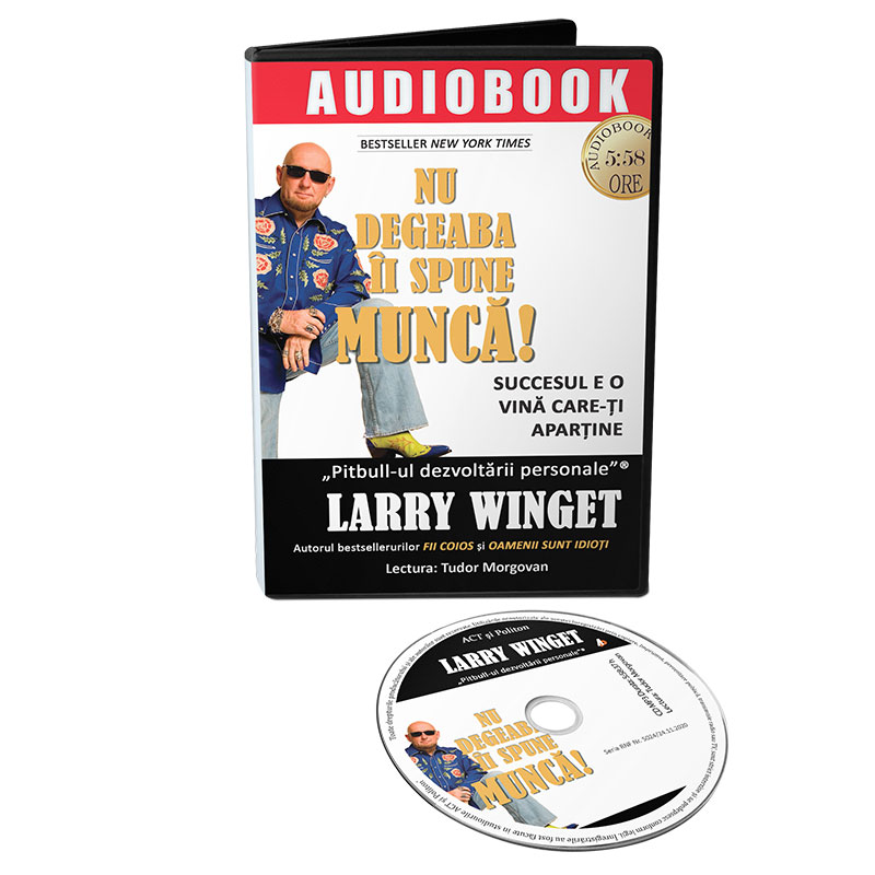 Nu degeaba ii spune munca! | Larry Winget ACT si Politon poza bestsellers.ro