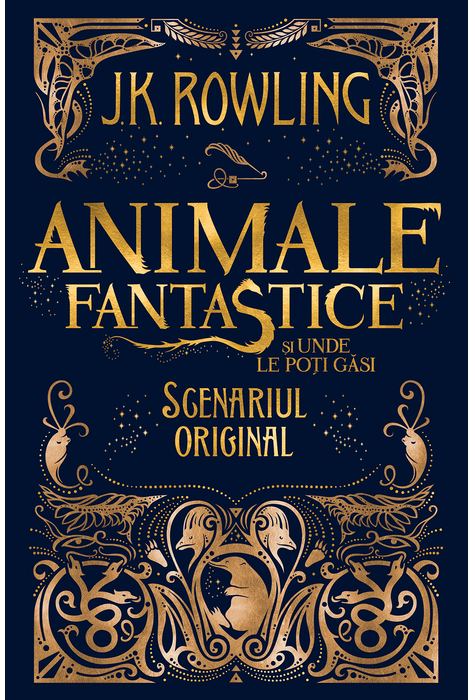 Animale fantastice si unde le poti gasi - scenariul original | J.K. Rowling